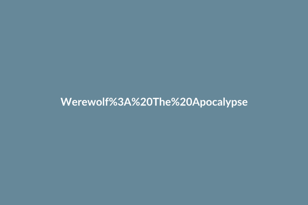 Werewolf: The Apocalypse
