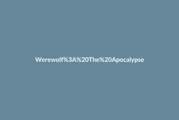 Werewolf: The Apocalypse